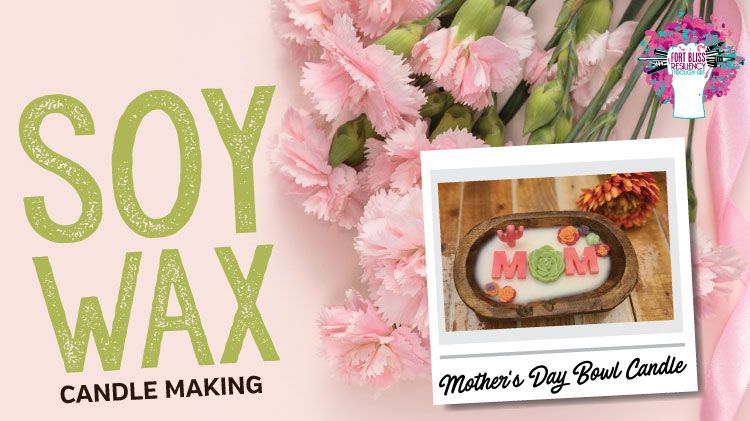 Mother's Day Candle Making