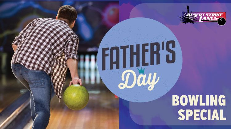 Desert Strike Lanes: Father's Day Bowling Special 